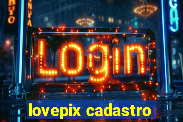 lovepix cadastro